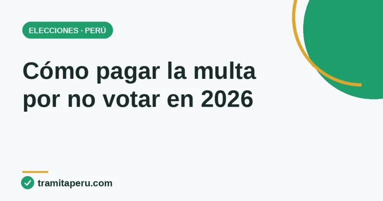 Cómo pagar la multa por no votar en Perú 2026 - guía de tramitaperu.com