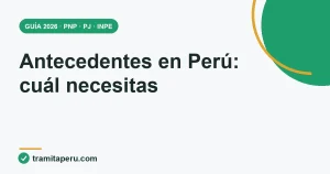 Comparación de antecedentes penales, policiales y judiciales en Perú 2026