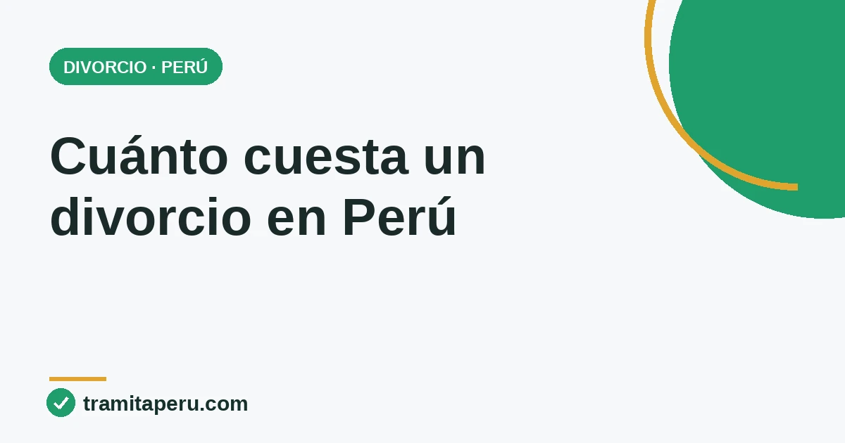 Cuánto cuesta un divorcio en Perú: costos por vía municipal, notarial y judicial