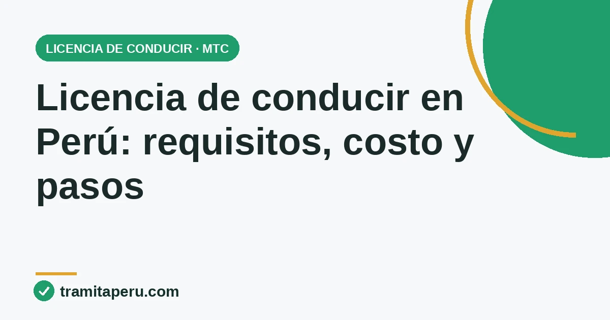 Licencia de conducir en Perú 2026: requisitos, costo y pasos del trámite ante el MTC
