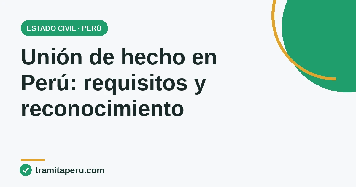 Unión de hecho en Perú: requisitos y reconocimiento
