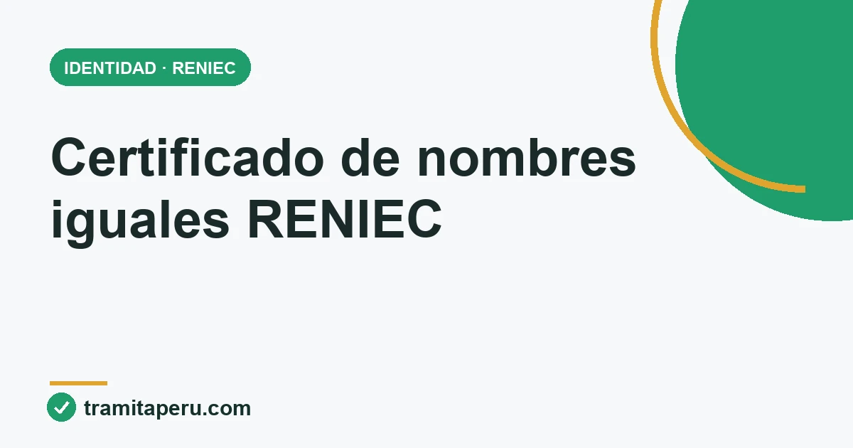 Guía TramitaPerú sobre la certificación de nombres iguales de RENIEC y la diferencia con homonimia judicial