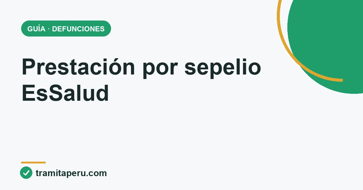 Guía TramitaPerú sobre la prestación por sepelio de EsSalud, requisitos y reembolso de gastos funerarios